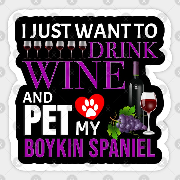 I Just Want To Drink Wine And Pet My Boykin Spaniel - Gift For Boykin Spaniel Owner Dog Breed,Dog Lover, Lover Sticker by HarrietsDogGifts